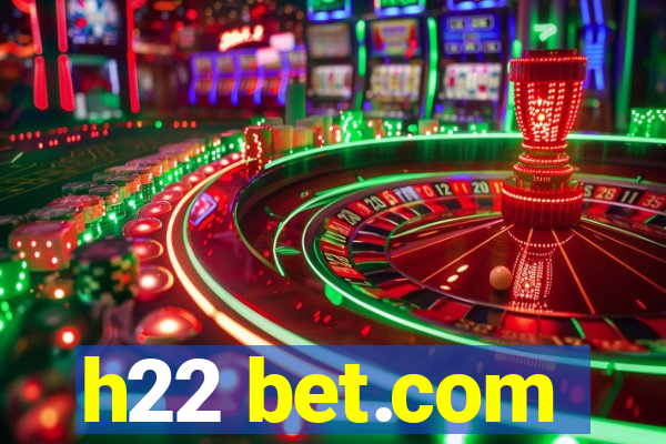 h22 bet.com